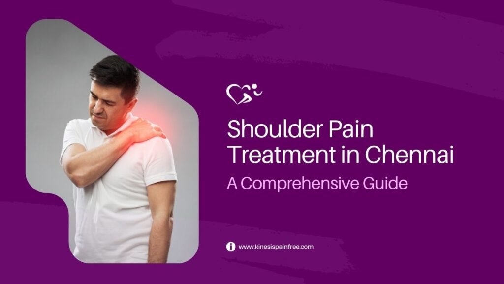 Shoulder Pain Treatment in Chennai